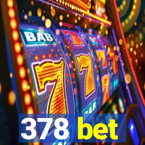 378 bet